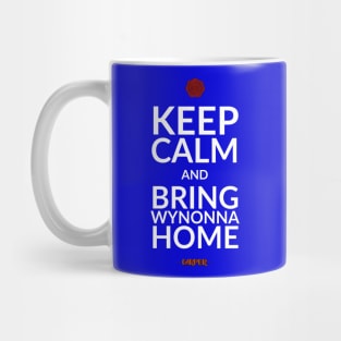 Keep Calm and Bring Wynonna Home - Wynonna Earp Mug